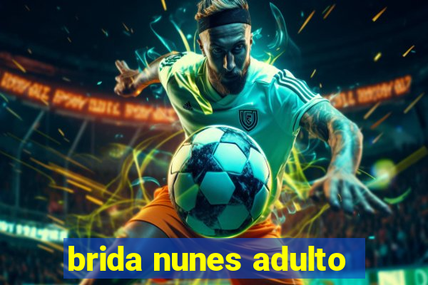 brida nunes adulto